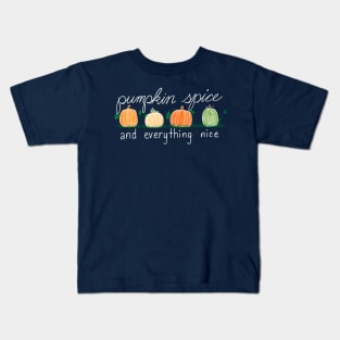 Pumpkin Spice and Everything Nice Kids T-Shirt